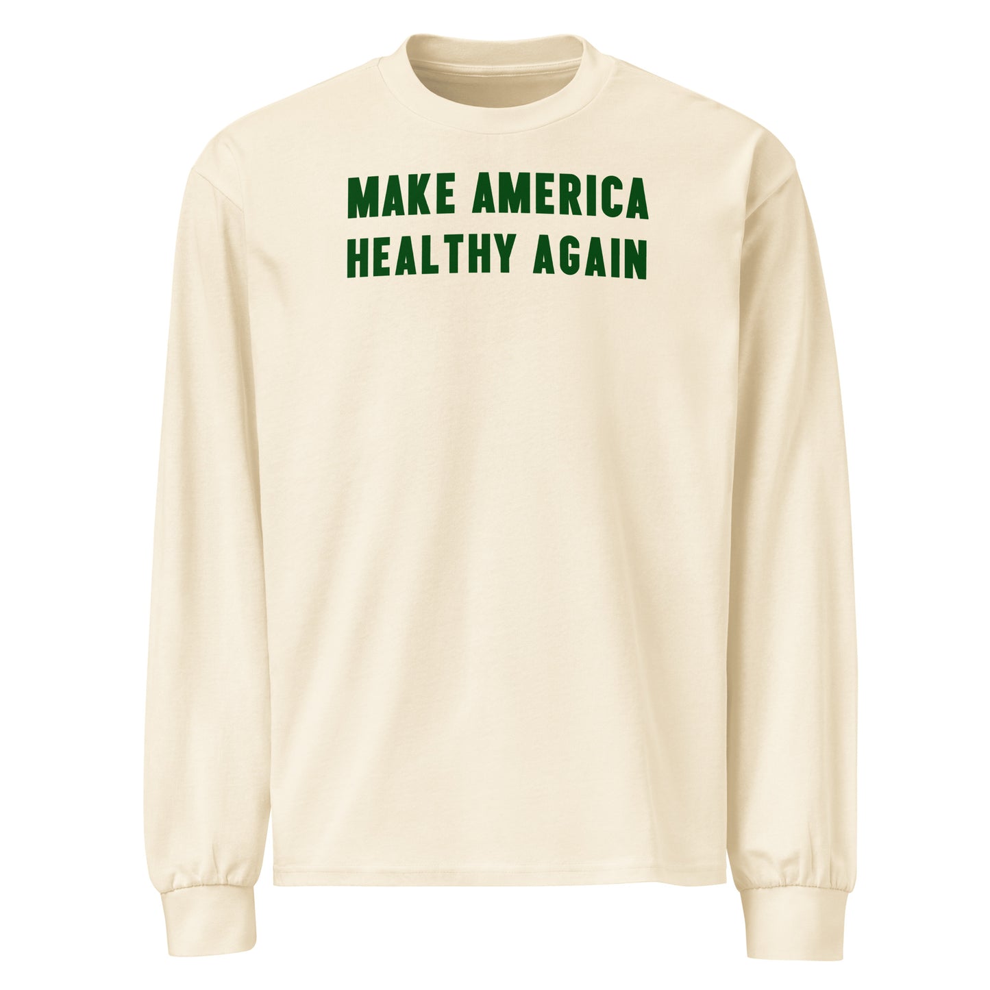 Make America Healthy Again Premium Heavyweight Long Sleeve Tee