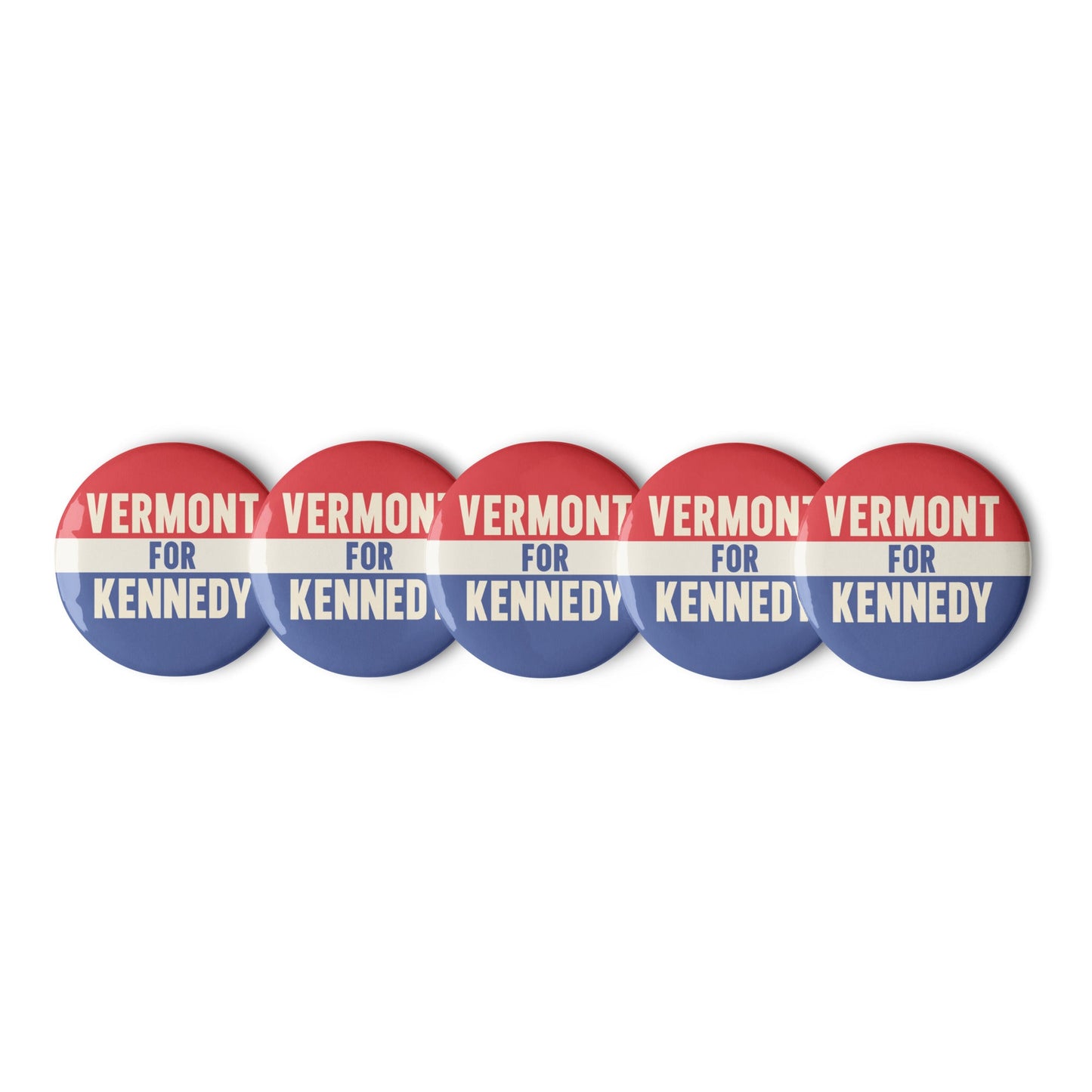 Vermont for Kennedy (5 Buttons) - TEAM KENNEDY. All rights reserved