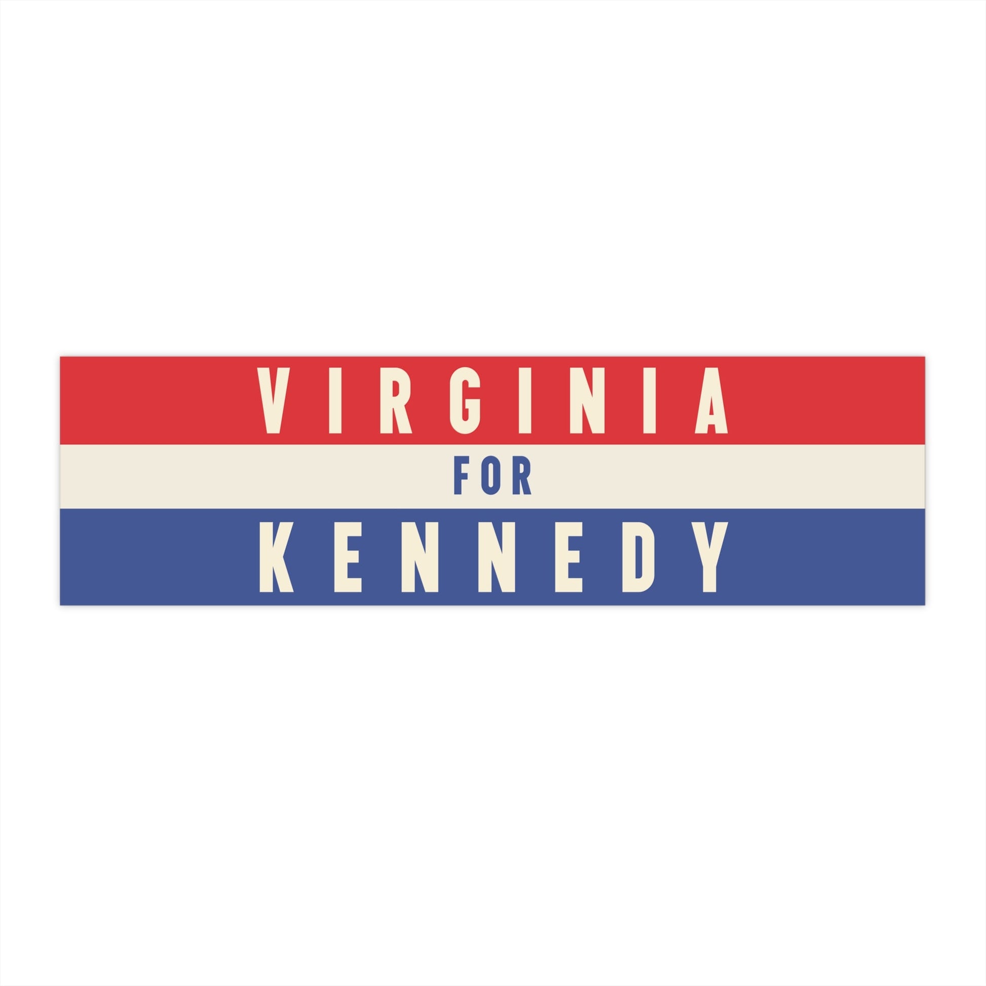 Virginia for Kennedy Bumper Sticker - TEAM KENNEDY. All rights reserved