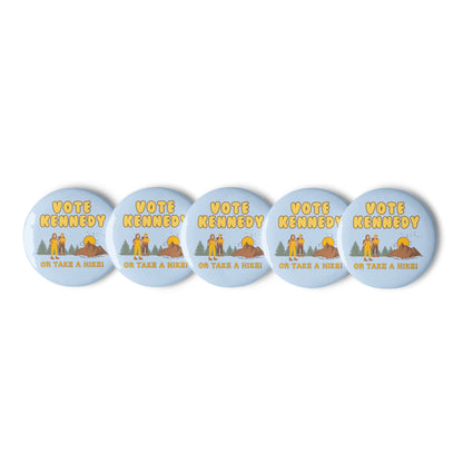 Vote Kennedy or Take a Hike Buttons (Set of 5) - TEAM KENNEDY. All rights reserved