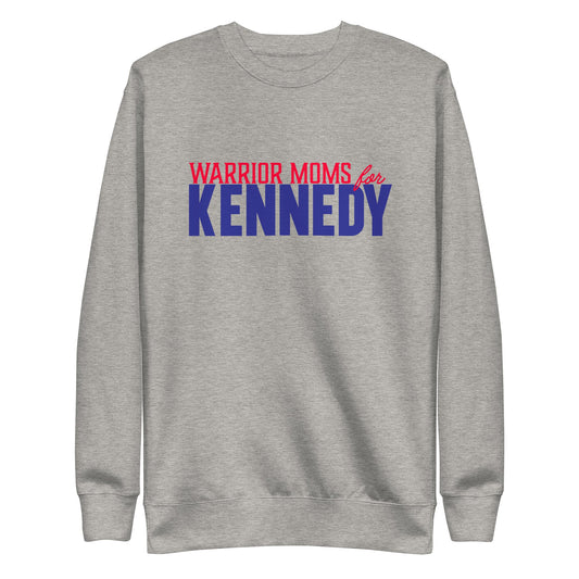 Warrior Moms for Kennedy Unisex Sweatshirt - TEAM KENNEDY. All rights reserved