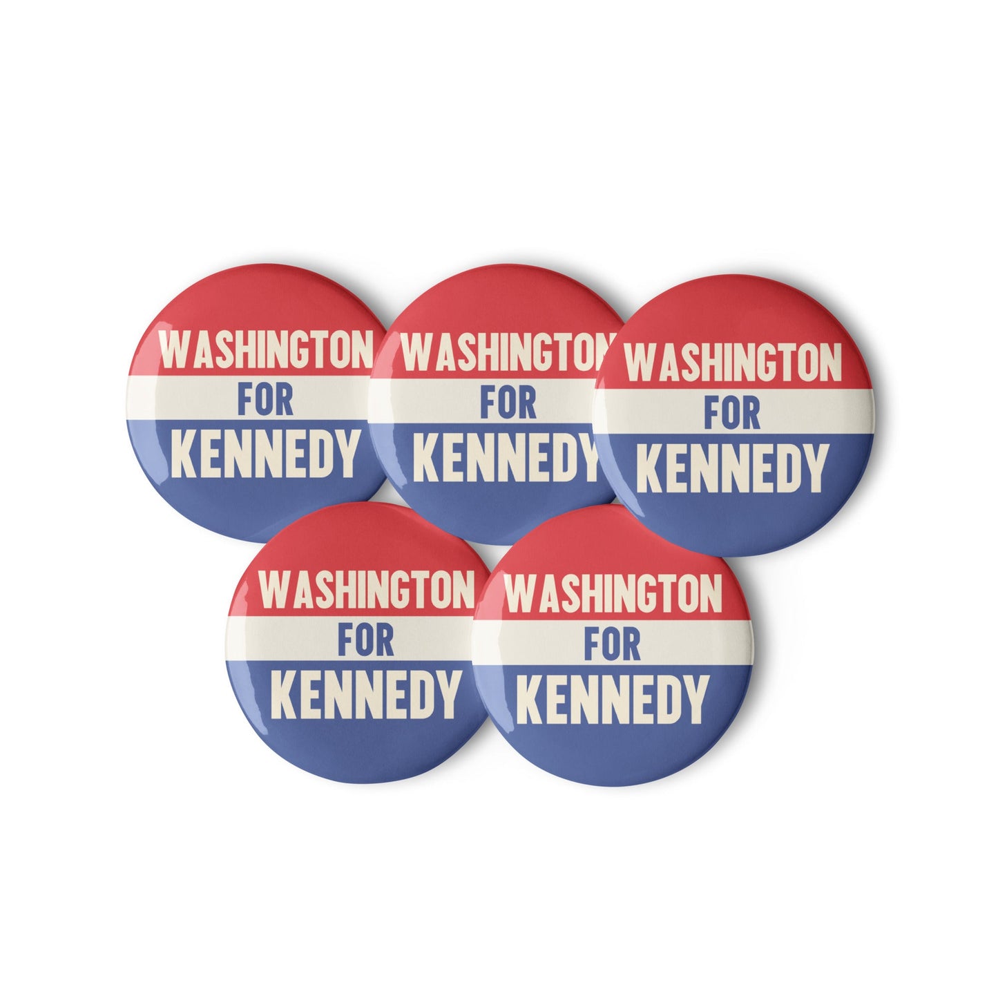 Washington for Kennedy (5 Buttons) - TEAM KENNEDY. All rights reserved