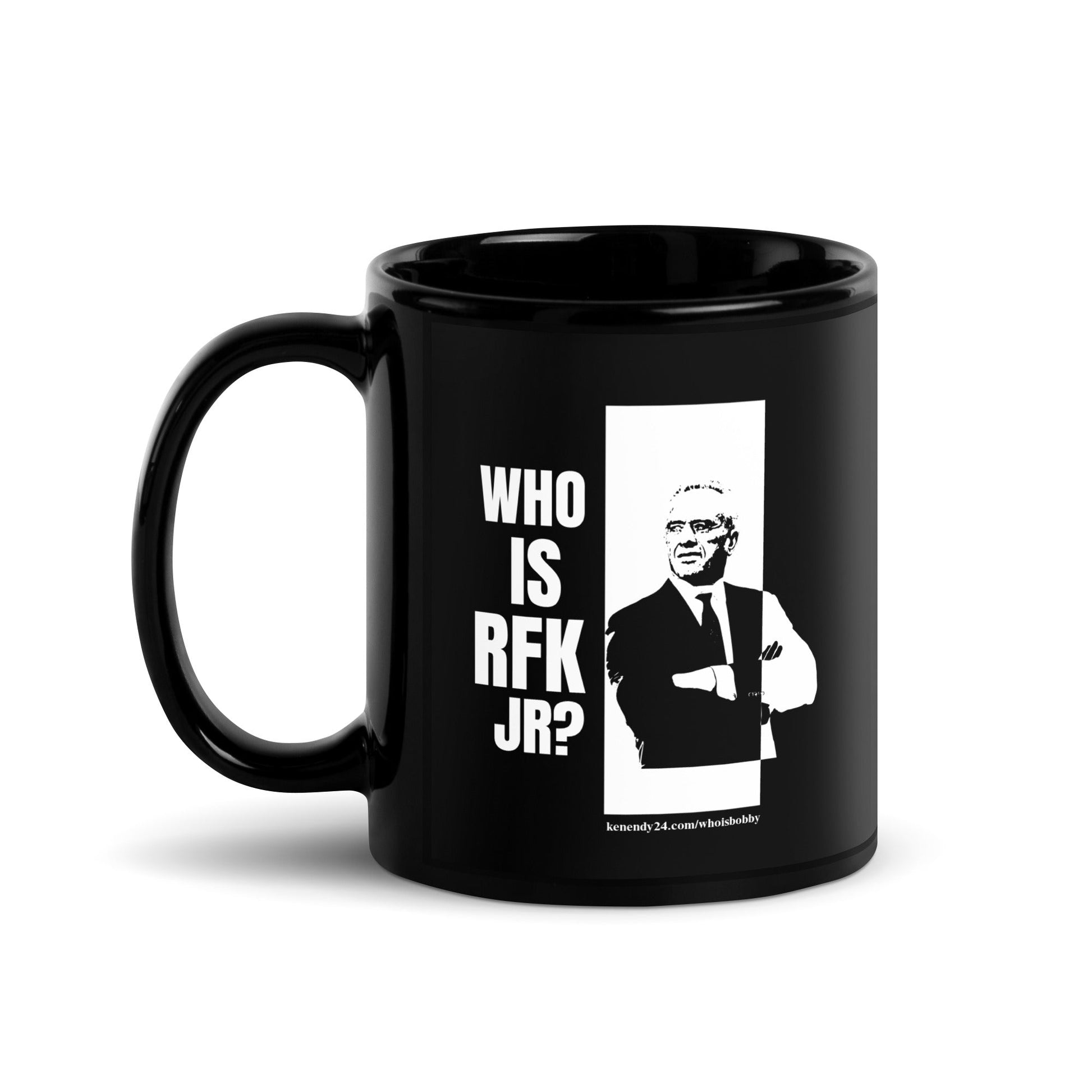 Who is RFK Jr? Black Glossy Mug - TEAM KENNEDY. All rights reserved