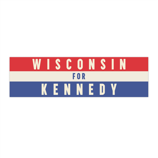 Wisconsin for Kennedy Bumper Sticker - TEAM KENNEDY. All rights reserved