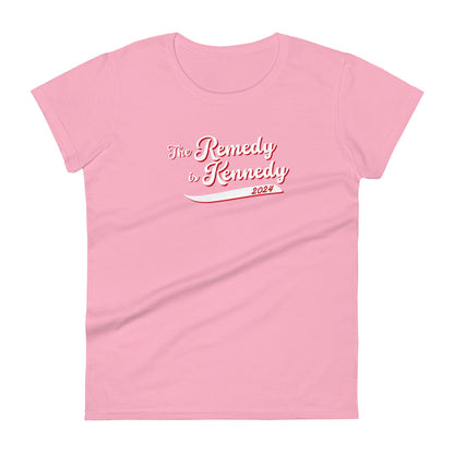The Remedy is Kennedy Women's Tee
